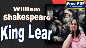 Read more about the article King Lear by William Shakespeare | King Lear Analysis and Summary | Free PDF Download – Easy Literary Lessons
