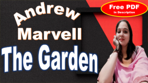 Read more about the article The Garden by Andrew Marvell | The Garden | Andrew Marvell | Explanation | Summary | Word Meaning | Questions Answers | Critical Appreciation | Free PDF Download – Easy Literary Lessons