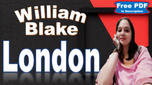 Read more about the article London by William Blake | London poem | William Blake | Explanation | Summary | Word Meaning | Questions Answers | Critical Appreciation | Free PDF Download – Easy Literary Lessons