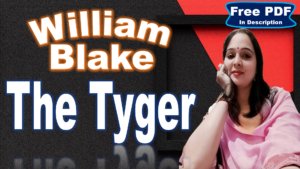 Read more about the article The Tyger by William Blake | The Tyger | William Blake | Explanation | Summary | Word Meaning | Questions Answers | Critical Appreciation | Free PDF Download – Easy Literary Lessons
