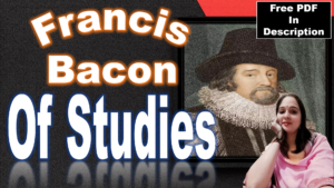 Read more about the article Of Studies by Francis Bacon | Of Studies Essay | Francis Bacon | Explanation | Summary | Word Meaning | Questions Answers | Free PDF Download – Easy Literary Lessons