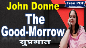 Read more about the article The Good Morrow by John Donne | The Good Morrow | The Good Morrow John Donne | Explanation | Summary | Key Points | John Donne | Word Meaning | Questions Answers | Free PDF Download – Easy Literary Lessons