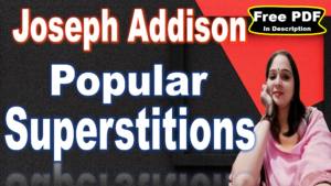 Read more about the article Popular Superstitions by Joseph Addison | Popular Superstitions | Joseph Addison | Summary | Key Points | Word Meaning | Free PDF Download – Easy Literary Lesson