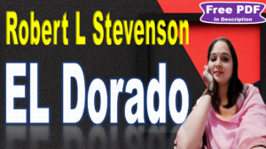 Read more about the article EL Dorado by RL Stevenson | EL Dorado | RL Stevenson | Free Full PDF – Easy Literary Lessons