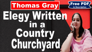 Read more about the article Elegy Written in a Country Churchyard by Thomas Gray | Explanation | Summary | Word Meaning | Key Points | Thomas Gray | Questions Answers | Free PDF Download – Easy Literary Lessons