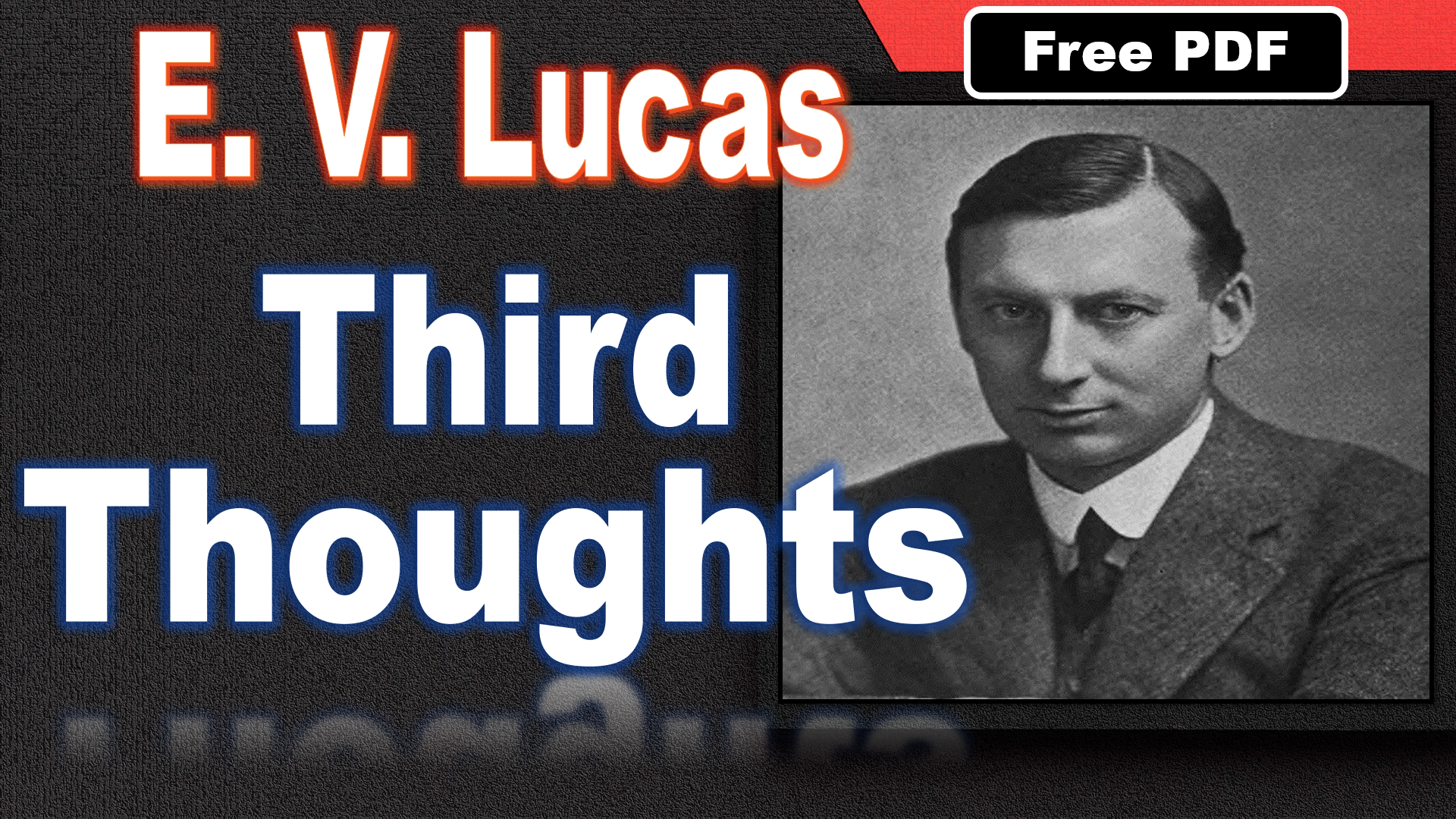 You are currently viewing Third Thoughts by EV Lucas | EV Lucas | Summary | Word Meaning | Key Points | Questions Answers | Free PDF Download – Easy Literary Lessons