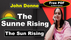 Read more about the article The Sunne Rising by John Donne | The Sun Rising | The Sunne Rising | John Donne | Explanation | Summary | Key Points | Word Meaning | Critical Appreciation | Questions Answers | Free PDF Download – Easy Literary Lessons