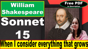 Read more about the article Sonnet 15 by William Shakespeare | Sonnet 15 | When I consider everything that grows | Explanation | Summary | Key Points | Word Meaning | Questions Answers | Free PDF Download – Easy Literary Lessons