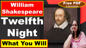 Read more about the article Twelfth Night by William Shakespeare | Twelfth Night | What You Will | William Shakespeare | Plot | Characters | Themes | Style | Historical Context | Critical Overview | Free PDF Download – Easy Literary Lessons