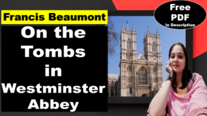 Read more about the article On the Tombs in Westminster Abbey Poem by Francis Beaumont | On the Tombs in Westminster Abbey | Francis Beaumont | Explanation | Summary | Key Points | Word Meaning | Questions Answers | Free PDF Download – Easy Literary Lessons