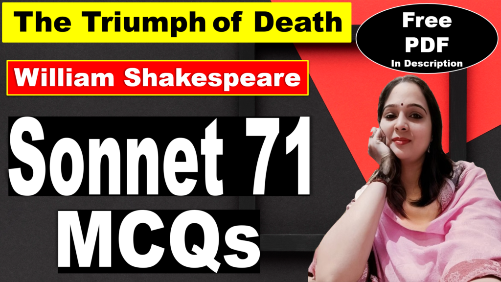 Sonnet 71 MCQs | Sonnet 71 by William Shakespeare MCQs | The Triumph of Death MCQs | Free PDF Download | Easy Literary Lessons