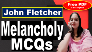 Read more about the article Melancholy MCQs | Melancholy by John Fletcher MCQs | Hence all your vain delight | Free PDF Download – Easy Literary Lessons