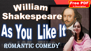 Read more about the article As You Like It by William Shakespeare | As You Like It | William Shakespeare | Plot | Characters | Themes | Style | Historical Context | Critical Overview | Free PDF Download – Easy Literary Lessons