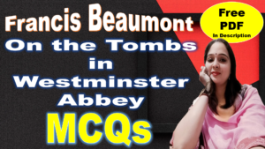 Read more about the article MCQs | On the tombs in Westminster Abbey MCQs | Francis Beaumont | Free PDF Download – Easy Literary Lessons