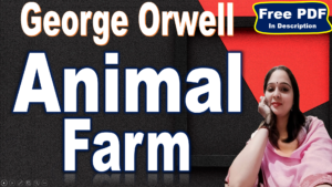 Read more about the article Animal Farm by George Orwell | Animal Farm | George Orwell | Plot | Characters | Themes | Symbolism | The Seven Commandants | Critical Overview | Questions Answers | Free PDF Download – Easy Literary Lessons