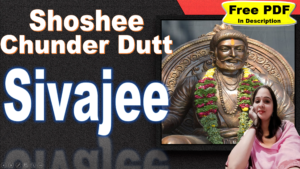 Read more about the article Sivajee by Shoshee Chunder Dutt | Sivajee Poem | Shoshee Chunder Dutt | Explanation | Summary | Key Points | Word Meaning | Critical Appreciation | Questions Answers | Free PDF Download – Easy Literary Lessons