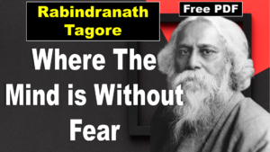 Read more about the article Where The Mind is Without Fear by Rabindranath Tagore | Where The Mind is Without Fear I Rabindranath Tagore | Explanation | Summary | Key Points | Critical Appreciation | Questions Answers | Free PDF Download – Easy Literary Lessons