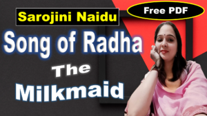 Read more about the article Song of Radha the Milkmaid by Sarojini Naidu | Song of Radha the Milkmaid | Sarojini Naidu | Explanation | Summary | Key Points | Word Meaning | Critical Appreciation | Questions Answers | Free PDF Download – Easy Literary Lessons