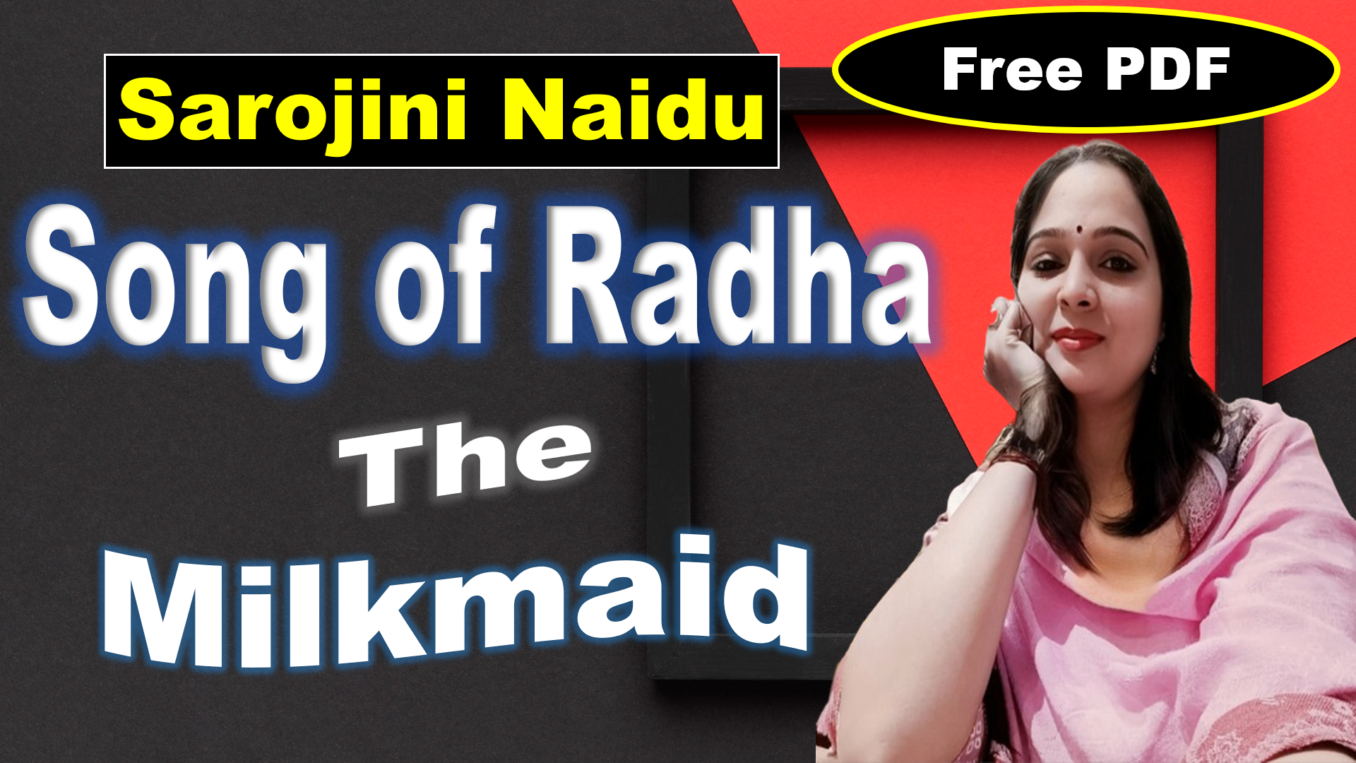 You are currently viewing Song of Radha the Milkmaid by Sarojini Naidu | Song of Radha the Milkmaid | Sarojini Naidu | Explanation | Summary | Key Points | Word Meaning | Critical Appreciation | Questions Answers | Free PDF Download – Easy Literary Lessons