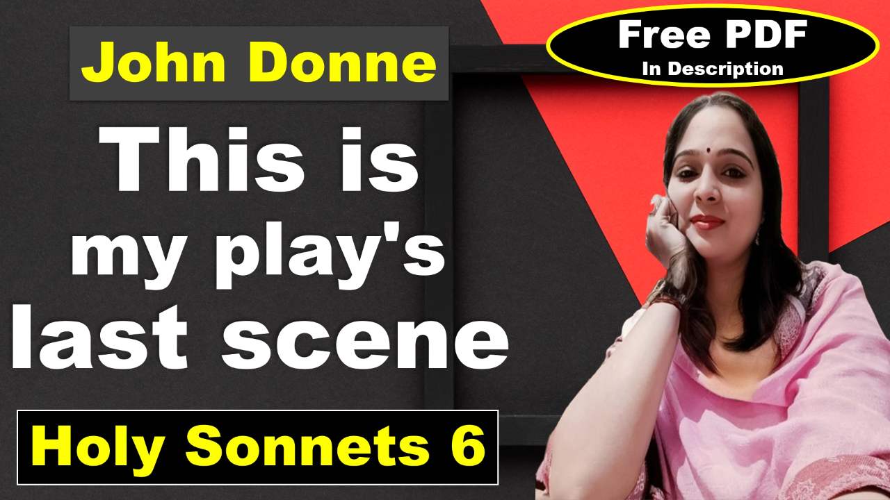 You are currently viewing This is my play’s last scene by John Donne | This is my play’s last scene | John Donne | Explanation | Summary | Key Points | Word Meaning | Critical Appreciation | Questions Answers | Free PDF Download – Easy Literary Lessons