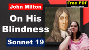 Read more about the article On his blindness by John Milton | Sonnet 19 | When I consider how my light is spent | On his blindness | John Milton | Explanation | Summary | Key Points | Word Meaning | Critical Appreciation | Questions Answers | Free PDF Download – Easy Literary Lessons
