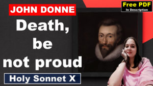 Read more about the article Death be not proud by John Donne | Death be not proud | Holy Sonnet X | John Donne | Explanation | Summary | Key Points | Word Meaning | Critical Appreciation | Questions Answers | Free PDF Download – Easy Literary Lessons