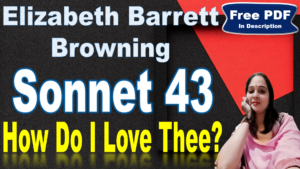 Read more about the article How Do I Love Thee by Elizabeth Barrett Browning | Sonnet 43 | Elizabeth Barrett Browning | How Do I Love Thee | Explanation | Summary | Key Points | Word Meaning | Critical Appreciation | Questions Answers | Free PDF Download – Easy Literary Lessons