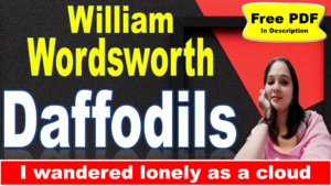 Read more about the article I wandered lonely as a cloud by William Wordsworth | Daffodils | I wandered lonely as a cloud | William Wordsworth | Explanation | Summary | Key Points | Word Meaning | Critical Appreciation | Questions Answers | Free PDF Download – Easy Literary Lessons