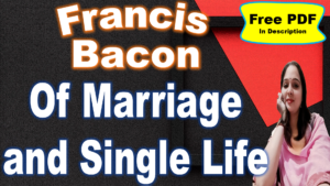 Read more about the article Of Marriage and Single Life by Francis Bacon | Of Marriage and Single Life | Francis Bacon | Francis Bacon as Essayist | Summary | Key Points | Word Meaning | Questions Answers | Critical Appreciation | Free PDF Download – Easy Literary Lesson