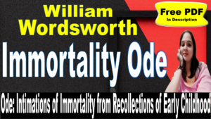 Read more about the article Immortality Ode by William Wordsworth | Immortality Ode | Ode: Intimations of Immortality from Recollections of Early Childhood |William Wordsworth | Explanation | Summary | Key Points | Word Meaning | Critical Appreciation | Questions Answers | Free PDF Download – Easy Literary Lessons