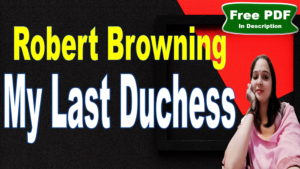 Read more about the article My Last Duchess by Robert Browning | My Last Duchess | Robert Browning | Explanation | Summary | Key Points | Word Meaning | Critical Appreciation | Questions Answers | Free PDF Download – Easy Literary Lessons