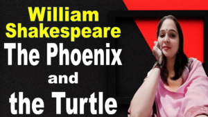 Read more about the article The Phoenix and The Turtle by William Shakespeare | Explanation | Summary | The Phoenix and The Turtle Key Points | William Shakespeare | Word Meaning | Questions Answers | Critical Appreciation | Themes | Free PDF Download – Easy Literary Lessons