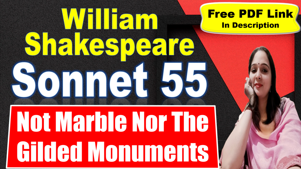 Not marble nor the gilded monuments | Sonnet 55 by William Shakespeare | Explanation | Summary | Key Points | William Shakespeare | Word Meaning | Questions Answers | Critical Appreciation | Themes | Free PDF Download – Easy Literary Lessons