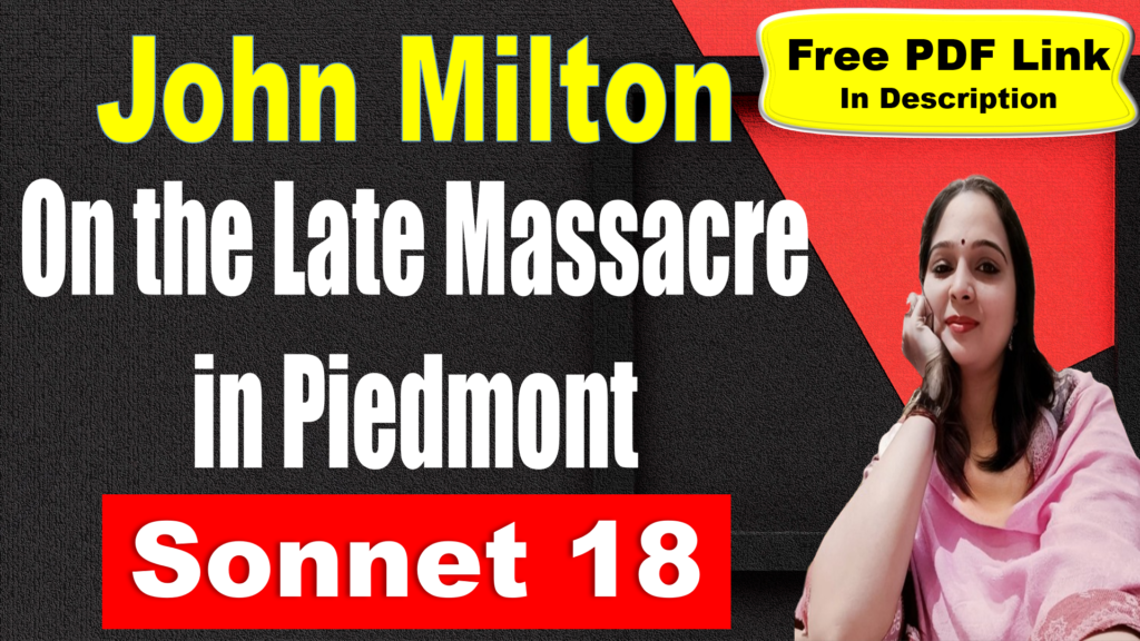 On the Late Massacre in Piedmont by John Milton | Sonnet 18 by John Milton | Explanation | Summary | Historical Context | Key Points | John Milton | Word Meaning | Questions Answers | Critical Appreciation | Themes | Free PDF Download – Easy Literary Lessons