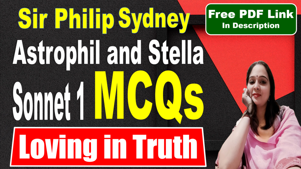 MCQs | Astrophil and Stella Sonnet 1 MCQs | Loving in Truth | Astrophil and Stella Sonnet 1 | Sonnet 1 by Sir Philp Sidney MCQs | Sir Philp Sidney | Free PDF Download – Easy Literary Lessons