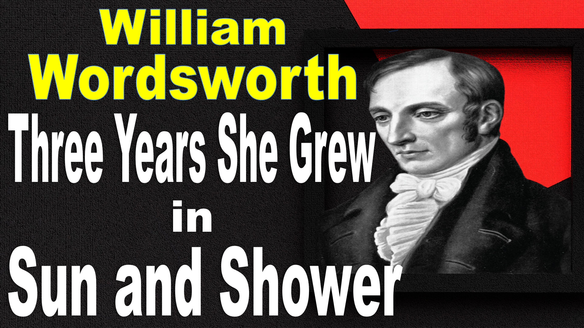 You are currently viewing Three Years She Grew in Sun and Shower | Explanation | Summary | Three Years She Grew Key Points | William Wordsworth | Word Meaning | Questions Answers | Critical Appreciation | Themes | Free PDF Download – Easy Literary Lessons