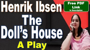 Read more about the article A Doll’s House by Henrik Ibsen | A Doll’s House | The Doll’s House A Play | Henrik Ibsen | Summary | Plot | Analysis | Characters | Themes | Style | Historical Context | Critical Analysis | Download Free PDF – Easy Literary Lessons