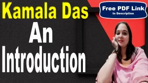 Read more about the article An Introduction by Kamala Das | An Introduction | Kamala Das | Explanation | Summary | Key Points | Word Meaning | Questions Answers | Critical Appreciation | Themes | Free PDF Download – Easy Literary Lessons