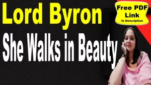 Read more about the article She Walks in Beauty by Lord Byron | She Walks in Beauty | Lord Byron | George Gordon Byron | Explanation | Summary | Key Points | Word Meaning | Questions Answers | Critical Appreciation | Free PDF Download – Easy Literary Lessons