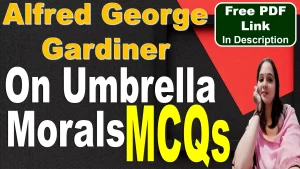 Read more about the article MCQs | On Umbrella Morals MCQs | On Umbrella Morals | On Umbrella Morals by Alfred George Gardiner MCQs | Alfred George Gardiner | Free PDF Download – Easy Literary Lessons