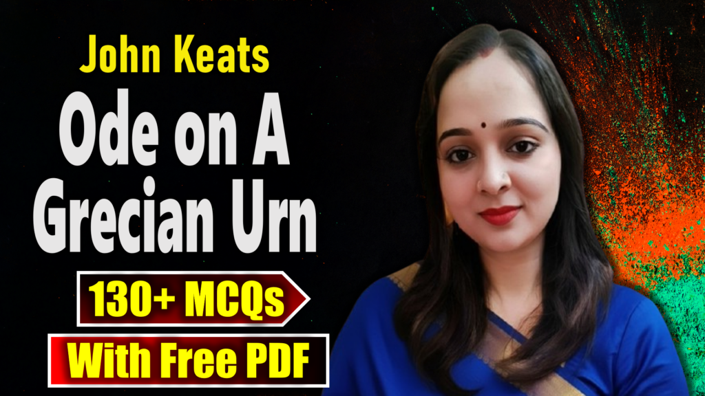 Ode on a Grecian Urn MCQs | 130+ MCQs