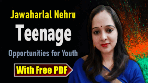 Teenage by Jawaharlal Nehru | Opportunity for Youth