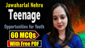 60 MCQs on “Teenage” by Jawaharlal Nehru | Opportunity for Youth MCQs