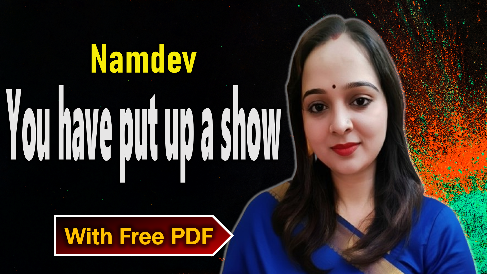 You Have Put Up A Show by Sant Namdev