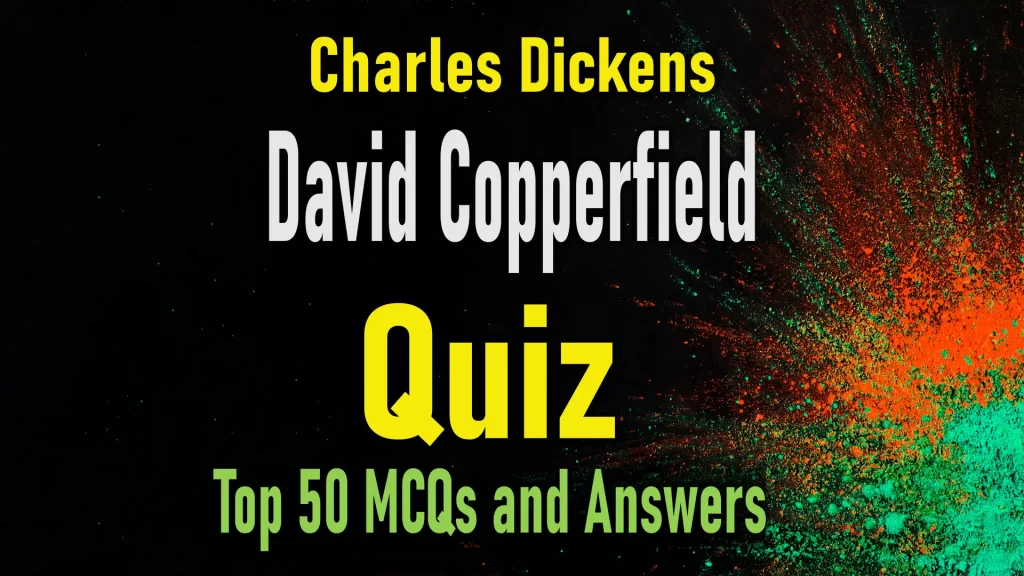 David Copperfield MCQs with Answers