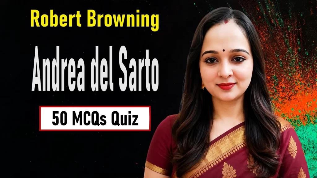 Andrea del Sarto Quiz: 50 MCQs on Robert Browning’s Poem