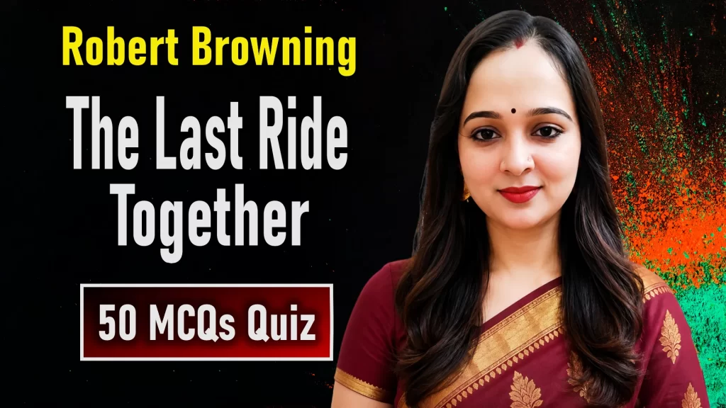 The Last Ride Together Quiz: 50 MCQs on Browning’s Dramatic Monologue