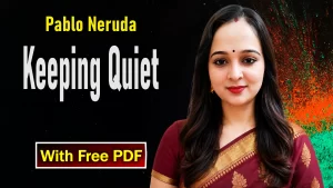 Keeping Quiet by Pablo Neruda Summary and Analysis